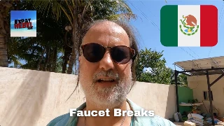 Faucet Breaks And Floods With Water Fix For Expat In Yucatán México