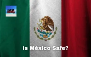 Is México Safe?