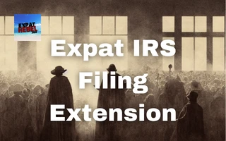 Expat US IRS Filing Extension