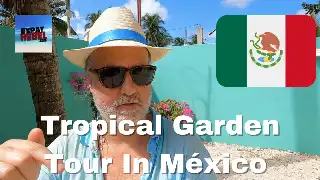 Start of Tropical Garden Tour In México