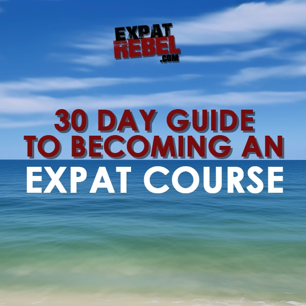 30 Day Guide To Becoming an Expat